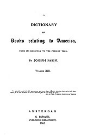 Cover image for Bibliotheca Americana: a dictionary of books relating to America, from its discovery to the present time, Vol. 13