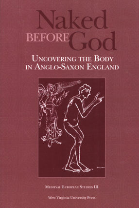 Cover image for Naked before God: uncovering the body in Anglo-Saxon England