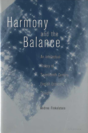 Cover image for Harmony and the Balance: An Intellectual History of Seventeenth-Century English Economic Thought
