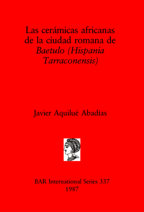 Cover image for Las cerámicas africanas de la ciudad romana de Baetulo (Hispania Tarraconensis)