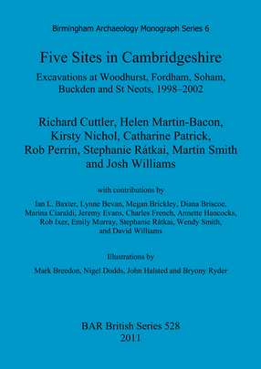 Cover image for Five Sites in Cambridgeshire: Excavations at Woodhurst, Fordham, Soham, Buckden and St Neots, 1998–2002