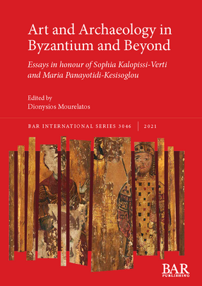 Cover image for Art and Archaeology in Byzantium and Beyond: Essays in honour of Sophia Kalopissi-Verti and Maria Panayotidi-Kesisoglou