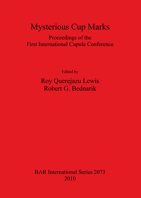 Cover image for Mysterious Cup Marks: Proceedings of the First International Cupule Conference