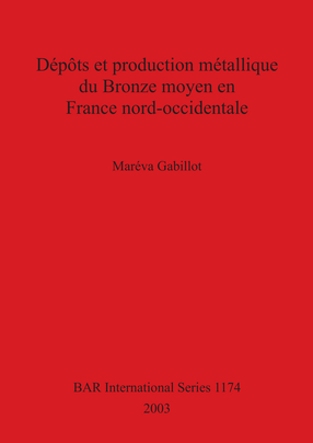 Cover image for Dépôts et production métallique du Bronze moyen en France nord-occidentale