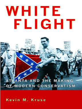 Cover image for White Flight: Atlanta and the Making of Modern Conservatism