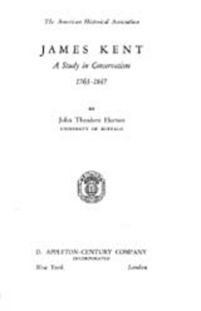 Cover image for James Kent: a study in conservatism, 1763-1847