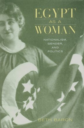 Cover image for Egypt as a woman: nationalism, gender, and politics