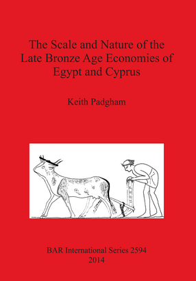 Cover image for The Scale and Nature of the Late Bronze Age Economies of Egypt and Cyprus