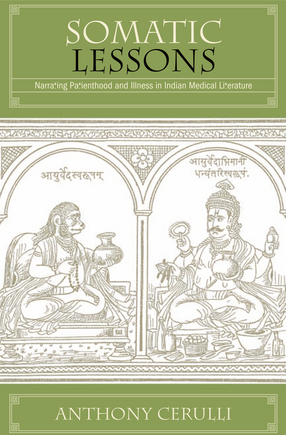 Cover image for Somatic Lessons: Narrating Patienthood and Illness in Indian Medical Literature