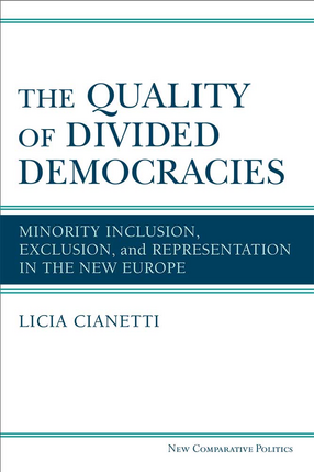Cover image for The Quality of Divided Democracies: Minority Inclusion, Exclusion, and Representation in the New Europe
