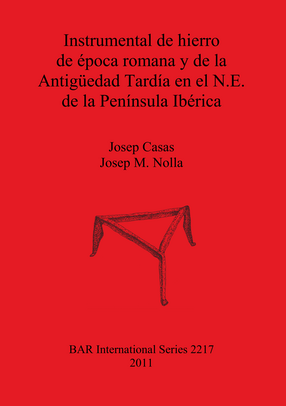Cover image for Instrumental de hierro de época romana y de la Antigüedad Tardía en el N.E. de la Península Ibérica