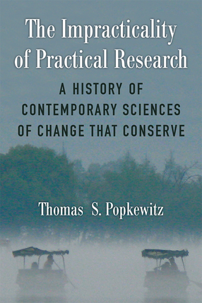 Cover image for The Impracticality of Practical Research: A History of Contemporary Sciences of Change That Conserve