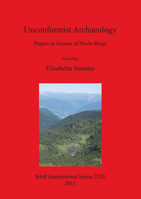 Cover image for Unconformist Archaeology: Papers in honour of Paolo Biagi