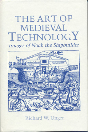 Cover image for The Art of medieval technology: images of Noah the shipbuilder