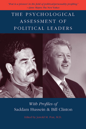 Cover image for The Psychological Assessment of Political Leaders: With Profiles of Saddam Hussein and Bill Clinton