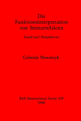 Cover image for Die Funktionsinterpretation von Steinartefakten: Stand und Perspektiven