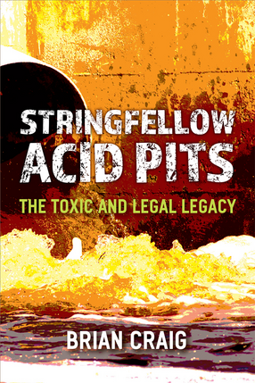 Cover image for Stringfellow Acid Pits: The Toxic and Legal Legacy