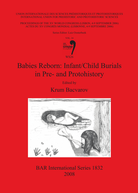 Cover image for Babies Reborn: Infant/Child Burials in Pre- and Protohistory: Session WS26