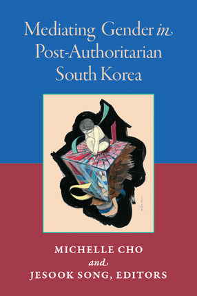 Cover image for Mediating Gender in Post-Authoritarian South Korea