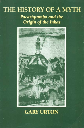 Cover image for The history of a myth: Pacariqtambo and the origin of the Inkas