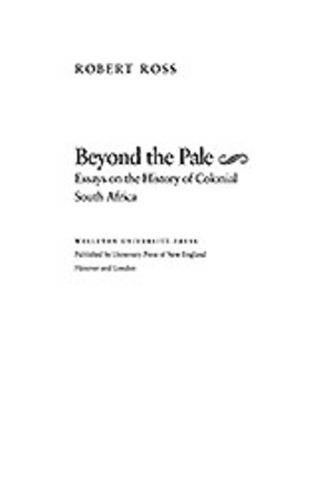 Cover image for Beyond the pale: essays on the history of colonial South Africa