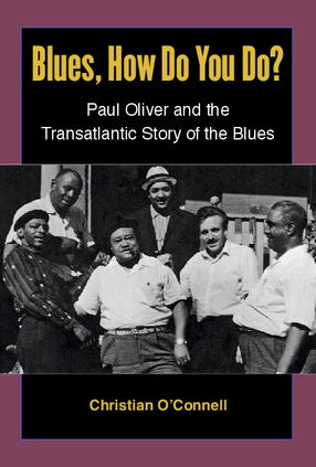 Cover image for Blues, How Do You Do? Paul Oliver and the Transatlantic Story of the Blues