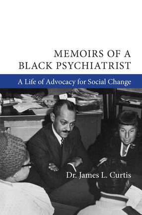 Cover image for Memoirs of a Black Psychiatrist, A Life of Advocacy for Social Change