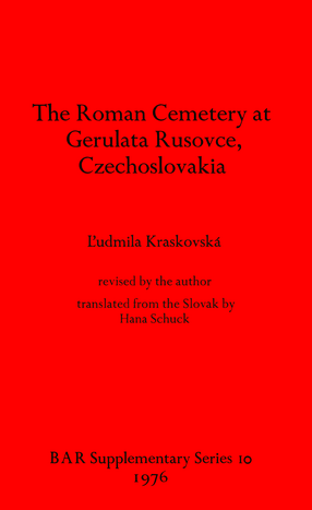 Cover image for The Roman Cemetery at Gerulata Rusovce, Czechoslovakia