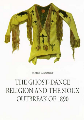 Cover image for The ghost-dance religion and the Sioux outbreak of 1890