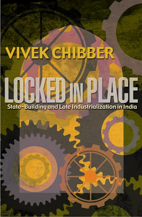 Cover image for Locked in place: state-building and late industrialization in India