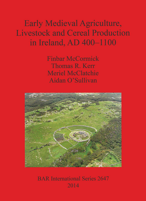 Cover image for Early Medieval Agriculture, Livestock and Cereal Production in Ireland, AD 400-1100