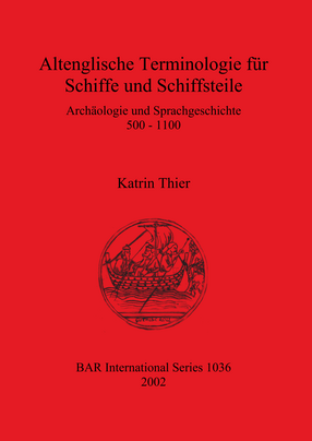 Cover image for Altenglische Terminologie für Schiffe und Schiffsteile: Archäologie und Sprachgeschichte 500 – 1100