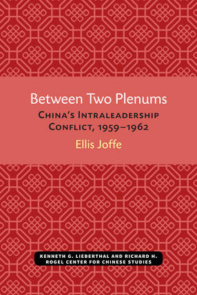 Cover image for Between Two Plenums: China&#39;s Intraleadership Conflict, 1959–1962