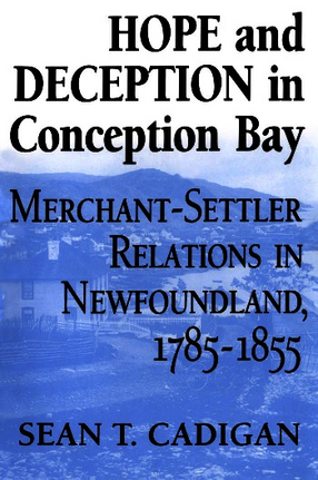 Cover image for Hope and deception in Conception Bay: merchant-settler relations in Newfoundland, 1785-1855