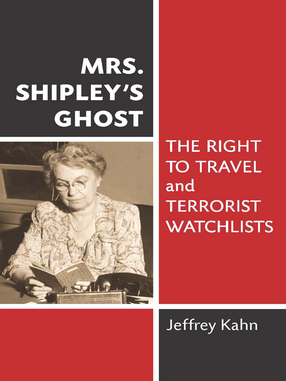 Cover image for Mrs. Shipley&#39;s Ghost: The Right to Travel and Terrorist Watchlists