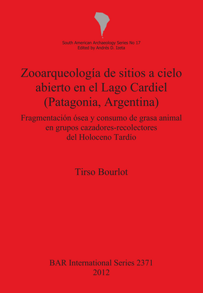 Cover image for Zooarqueología de sitios a cielo abierto en el Lago Cardiel (Patagonia, Argentina): Fragmentación ósea y consumo de grasa animal en grupos cazadores-recolectores del Holoceno Tardío