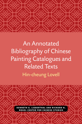 Cover image for An Annotated Bibliography of Chinese Painting Catalogues and Related Texts