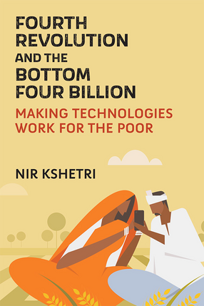 Cover image for Fourth Revolution and the Bottom Four Billion: Making Technologies Work for the Poor