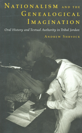 Cover image for Nationalism and the Genealogical Imagination: Oral History and Textual Authority in Tribal Jordan