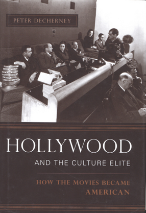 Cover image for Hollywood and the culture elite: how the movies became american