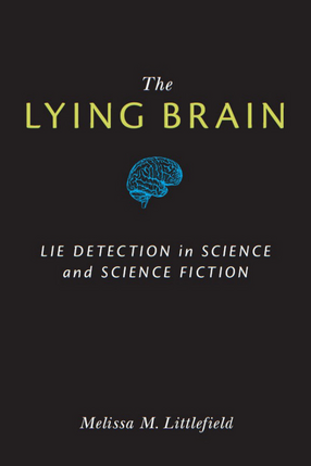 Cover image for The Lying Brain: Lie Detection in Science and Science Fiction