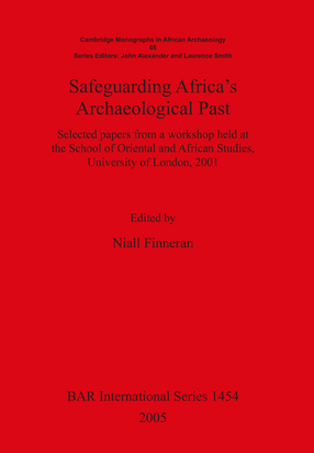 Cover image for Safeguarding Africa&#39;s Archaeological Past: Selected papers from a workshop held at the School of Oriental and African Studies, University of London, 2001