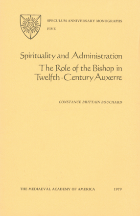 Cover image for Spirituality and administration: the role of the bishop in twelfth-century Auxerre