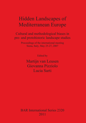 Cover image for Hidden Landscapes of Mediterranean Europe: Cultural and methodological biases in pre- and protohistoric landscape studies; Proceedings of the international meeting Siena, Italy, May 25-27, 2007