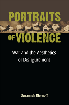 Cover image for Portraits of Violence: War and the Aesthetics of Disfigurement
