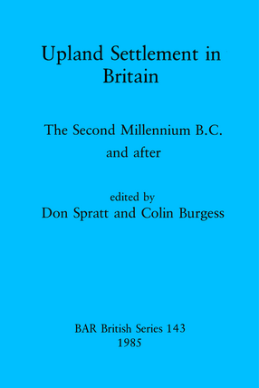 Cover image for Upland Settlement in Britain: The Second Millennium B.C. and after