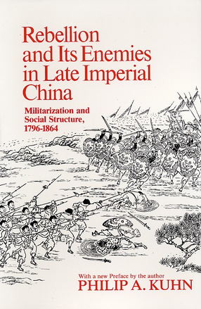 Cover image for Rebellion and its enemies in late imperial China: militarization and social structure, 1796-1864