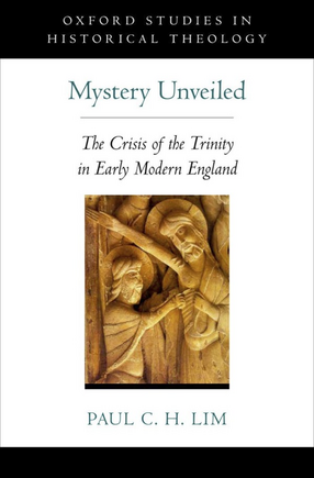 Cover image for Mystery unveiled: the crisis of the Trinity in early modern England