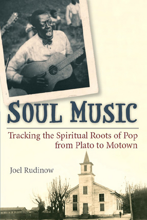 Cover image for Soul Music: Tracking the Spiritual Roots of Pop from Plato to Motown