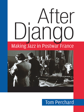 Cover image for After Django: Making Jazz in Postwar France